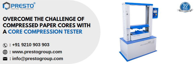 Overcome the challenge of compressed paper cores with a core compression tester